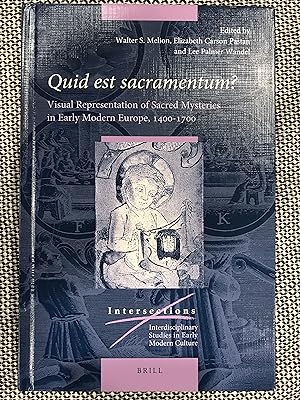Bild des Verkufers fr Quid Est Sacramentum?: Visual Representation of Sacred Mysteries in Early Modern Europe, 1400-1700 zum Verkauf von Rosario Beach Rare Books