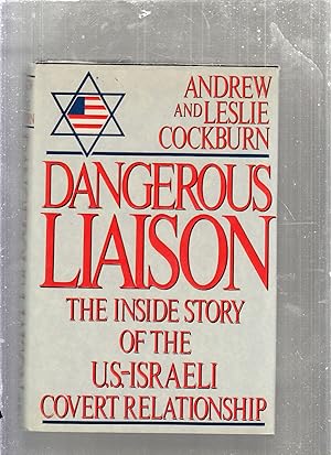 Imagen del vendedor de Danerous Liason: The Inside Story of the U.S.- Israeli Covert Relationship a la venta por Old Book Shop of Bordentown (ABAA, ILAB)