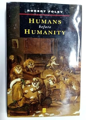 Bild des Verkufers fr Humans before Humanity. zum Verkauf von Plurabelle Books Ltd