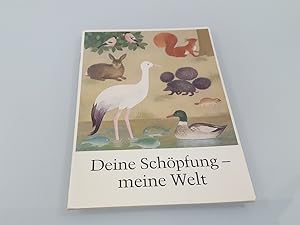 Imagen del vendedor de Deine Schpfung - meine Welt / von Regine Schindler. Bilder von Hilde Heyduck-Huth a la venta por SIGA eG