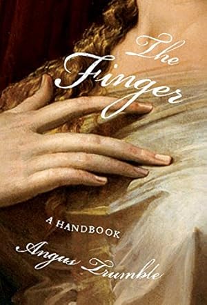 Immagine del venditore per The Finger: A Handbook venduto da Reliant Bookstore