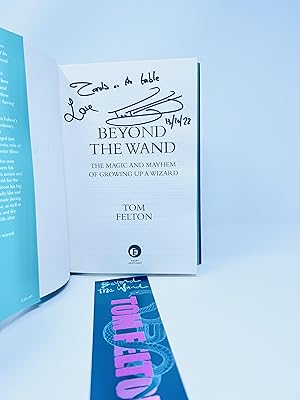 Seller image for Beyond the Wand: The Magic and Mayhem of Growing Up a Wizard by Tom Felton SIGNED LINED Dated 1st/1st Uk HB for sale by Bonafide Collections