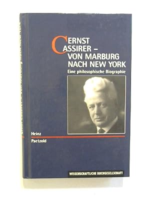 Ernst Cassirer - von Marburg nach New York.