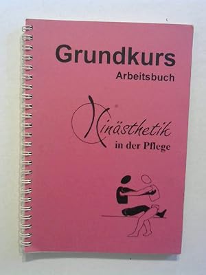 Bild des Verkufers fr Kinsthetik in der Pflege. Grundkurs-Arbeitsbuch. zum Verkauf von Buecherhof