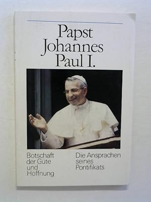 Papst Johannes Paul I. Botschaft der Güte und Hoffnung.