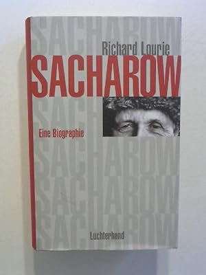 Sacharow: Eine Biographie.