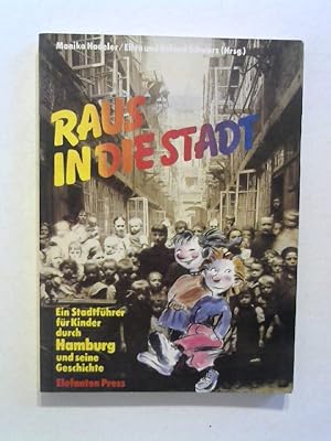 Image du vendeur pour Raus in die Stadt. Hamburg. Ein Stadtfhrer fr Kinder durch Hamburg und seine Geschichte. mis en vente par Buecherhof