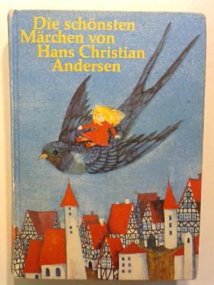 Die schönsten Märchen von Hans Christian Andersen.