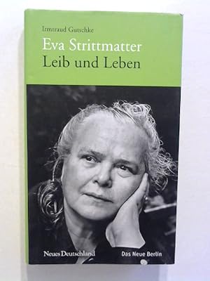 Eva Strittmatter: Leib und Leben.
