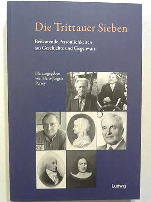 Die Trittauer Sieben. Bedeutende Persönlichkeiten aus Geschichte und Gegenwart.