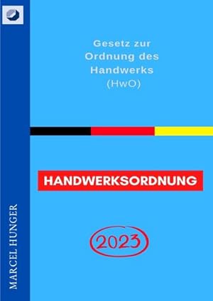 Bild des Verkufers fr Handwerksordnung 2023 - Gesetz zur Ordnung des Handwerks (HwO) : DE zum Verkauf von Smartbuy