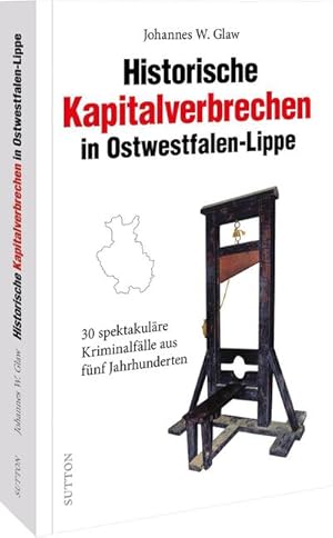 Bild des Verkufers fr Historische Kapitalverbrechen in Ostwestfalen-Lippe zum Verkauf von Rheinberg-Buch Andreas Meier eK