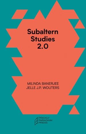 Bild des Verkufers fr Subaltern Studies 2.0 : Being Against the Capitalocene zum Verkauf von GreatBookPrices