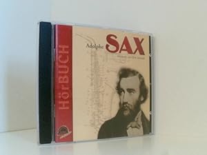 Bild des Verkufers fr Adolphe SAX: Die bewegte und bewegende Lebensgeschichte von Adolphe SAX: Lesung (Edition Berliner Musenkinder - Hrbuch) zum Verkauf von Book Broker