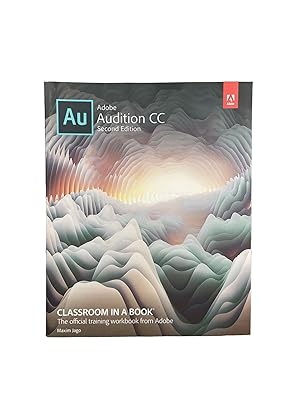 Abode Audition CC Second Edition ; Classroom in a Book ; The official training workbook from Abode