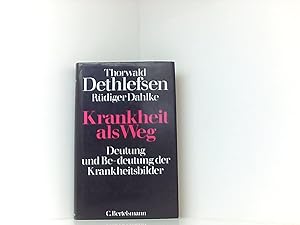 Seller image for Thorwald Dethlefsen: Krankheit als Weg - Deutung und Be-Deutung der Krankheitsbilder for sale by Book Broker