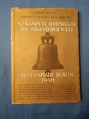 So kämpfte und siegte die Jugend der Welt : XI. Olympiade Berlin 1936.