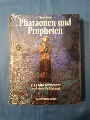 Pharaonen und Propheten : [das Alte Testament auf dem Prüfstand]. David Rohl. Aus dem Engl. von F...