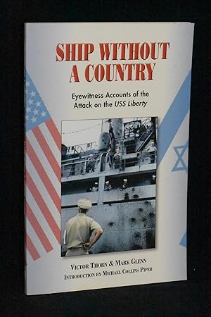 Ship Without a Country: Eyewitness Accounts of the Attack on the USS Liberty