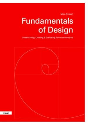 Image du vendeur pour Fundamentals of Design : Understanding, Creating & Evaluating Forms and Objects mis en vente par AHA-BUCH GmbH