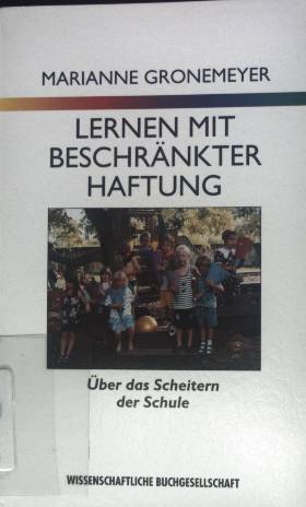 Seller image for Lernen mit beschrnkter Haftung. ber das Scheitern der Schule. for sale by books4less (Versandantiquariat Petra Gros GmbH & Co. KG)