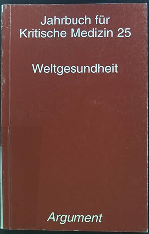 Bild des Verkufers fr Weltgesundheit. Jahrbuch fr kritische Medizin ; Bd. 25; Kritische Medizin im Argument zum Verkauf von books4less (Versandantiquariat Petra Gros GmbH & Co. KG)