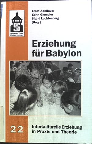 Bild des Verkufers fr Erziehung fr Babylon. Interkulturelle Erziehung in Praxis und Theorie ; Bd. 22 zum Verkauf von books4less (Versandantiquariat Petra Gros GmbH & Co. KG)