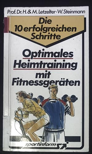 Seller image for Optimales Heimtraining mit Fitnessgerten. Sportinform ; 10 : Die 10 erfolgreichen Schritte for sale by books4less (Versandantiquariat Petra Gros GmbH & Co. KG)