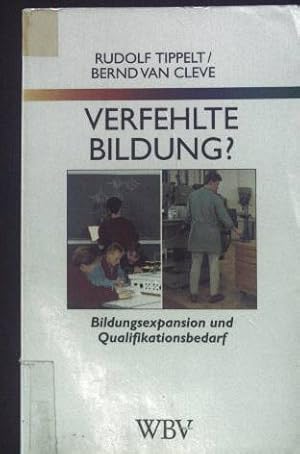 Verfehlte Bildung : Bildungsexpansion und Qualifikationsbedarf. WB-Forum ; (Nr 101)