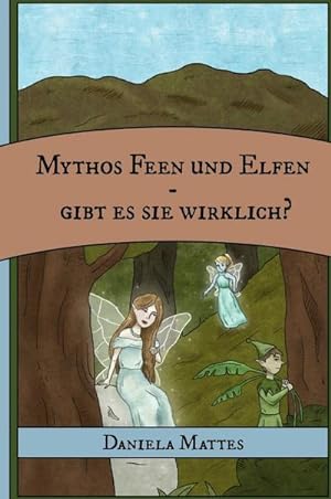 Bild des Verkufers fr Mythos Feen und Elfen - Gibt es sie wirklich? zum Verkauf von AHA-BUCH GmbH