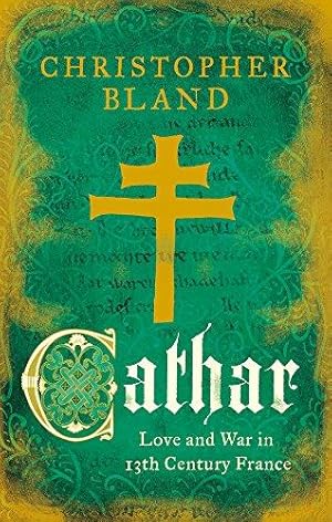 Bild des Verkufers fr Cathar: Love and War in 13th Century France zum Verkauf von WeBuyBooks