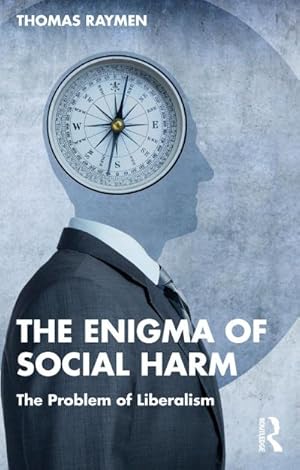 Bild des Verkufers fr The Enigma of Social Harm : The Problem of Liberalism zum Verkauf von AHA-BUCH GmbH