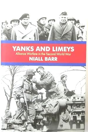 Seller image for Yanks and Limeys: Alliance Warfare in the Second World War for sale by PsychoBabel & Skoob Books