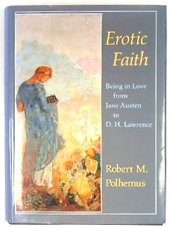 Immagine del venditore per Erotic Faith: Being in Love from Jane Auste to D.H. Lawrence venduto da PsychoBabel & Skoob Books