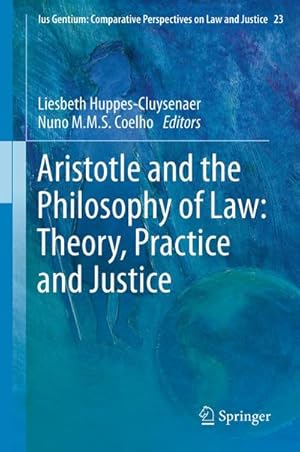Bild des Verkufers fr Aristotle and The Philosophy of Law: Theory, Practice and Justice zum Verkauf von BuchWeltWeit Ludwig Meier e.K.