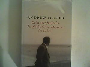 Bild des Verkufers fr Zehn oder fnfzehn der glcklichsten Momente des Lebens: Roman zum Verkauf von ANTIQUARIAT FRDEBUCH Inh.Michael Simon