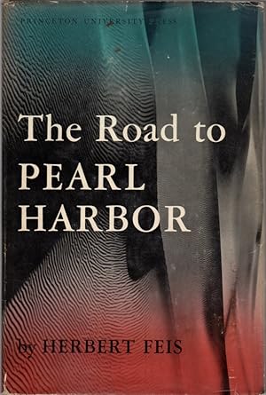 The Road to Pearl Harbor: The Coming of the War Between the United States and Japan