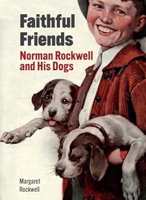 Immagine del venditore per Faithful Friends: Norman Rockwell and His Dogs by Rockwell, Margaret [Hardcover ] venduto da booksXpress