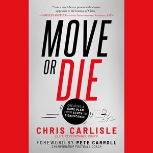 Imagen del vendedor de Move or Die : Creating a Game Plan from Stuck to Significance a la venta por GreatBookPrices