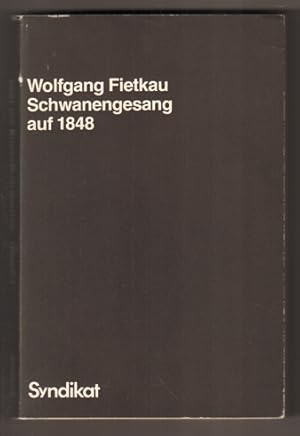 Bild des Verkufers fr Schwanengesang auf 1848. Ein Rendezvous am Louvre: Baudelaire, Marx, Proudhon und Victor Hugo. (= Lizenzausgabe fr Mitglieder im Buchclub des Syndikat.) zum Verkauf von Antiquariat Neue Kritik