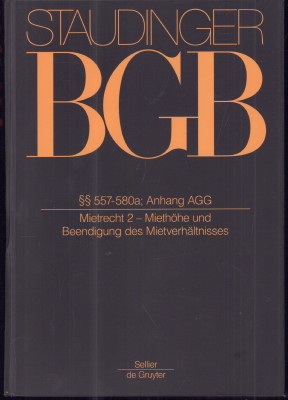 Immagine del venditore per J. von Staudingers Kommentar zum Brgerlichen Gesetzbuch mit Einfhrungsgesetz und Nebengesetzen. Buch 2, Recht der Schuldverhltnisse.  557-580a; Anhang AGG (Mietrecht 2 - Miethhe und Beendigung des Mietverhltnisses). venduto da Antiquariat Jenischek