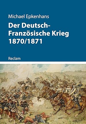 Bild des Verkufers fr Der Deutsch-Franzoesische Krieg 1870/1871 zum Verkauf von moluna
