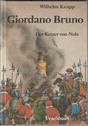 Giordano Bruno. Der Ketzer von Nola