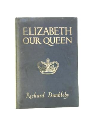 Image du vendeur pour Elizabeth Our Queen mis en vente par World of Rare Books