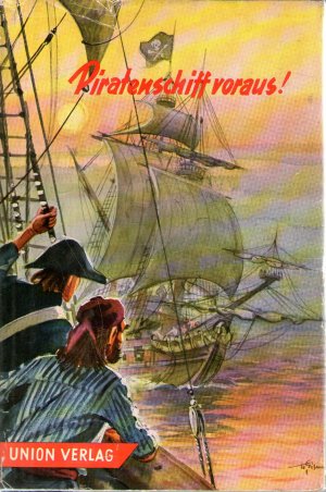 Seller image for Piratenschiff voraus! See- und Abenteuergeschichten for sale by BuchSigel