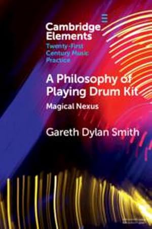 Bild des Verkufers fr A Philosophy of Playing Drum Kit : Magical Nexus zum Verkauf von AHA-BUCH GmbH