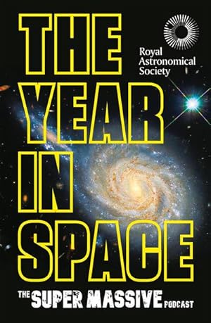 Bild des Verkufers fr The Year in Space : From the makers of the number-one space podcast, in conjunction with the Royal Astronomical Society zum Verkauf von AHA-BUCH GmbH