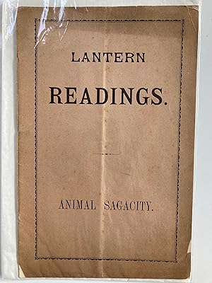 Glass lantern slides, lecture notes. Lantern Readings. Animal Sagacity.