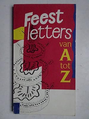 Bild des Verkufers fr Feestletters van A tot Z. zum Verkauf von Antiquariaat De Boekenbeurs