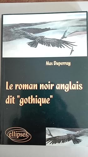 Bild des Verkufers fr Le roman noir anglais dit "gothique" zum Verkauf von Librairie Sabine Leschevin